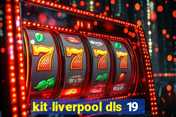 kit liverpool dls 19